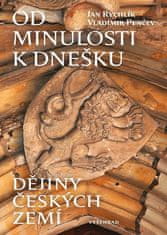 Jan Rychlík: Od minulosti k dnešku - Dějiny českých zemí