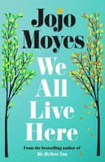 Jojo Moyes: We All Live Here