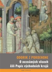 Odorik z Pordenone: O neznámých věcech čili Popis východních krajů