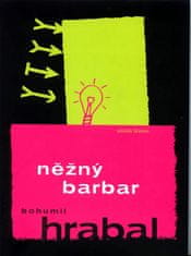 Bohumil Hrabal: Něžný Barbar