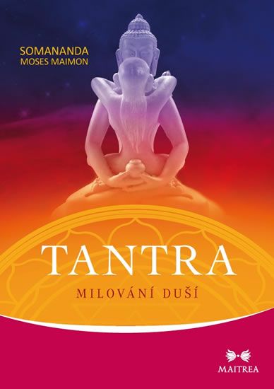 Maimon Somananda Moses: Tantra - Milování duší