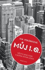 Iva Pekárková: Můj I. Q. - Město New York a jedna divná láska