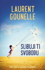 Laurent Gounelle: Slibuji ti svobodu