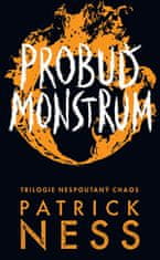 Patrick Ness: Probuď monstrum - Nespoutaný chaos 3