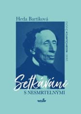 Heda Bartíková: Setkávání s nesmrtelnými - Deset neobyčejných osudů