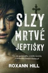 Roxann Hill: Slzy mrtvé jeptišky