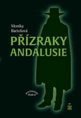 Monika Bartošová: Přízraky Andalusie