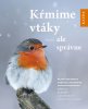 Peter Berthold: Kŕmime vtáky - ale správne