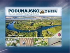 Milan Paprčka: Podunajsko z neba - A Duna mente madártávlatból, Podunajsko Region from Heaven