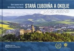 Jakub Chovan: Stará Ľubovňa a okolie z neba - Stará Ľubovňa and Its Surroundings From Heaven