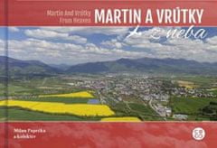 Milan Paprčka: Martin a Vrútky z neba - Martin And Vrútky From Heaven