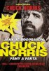 Chuck Norris: Jaký je doopravdy Chuck Norris - Fámy a fakta