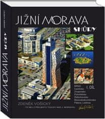 Zdeněk Vošický: Jižní Morava shůry 1. díl - Brno, Ivančicko, Znojemsko, Židlochovicko, Moravskokrumlovsko, Pálava, Lednice