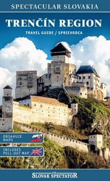 Trenčín region travel guide / sprievodca - Obsahuje mapu / Includes pull-out map