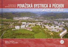 Milan Paprčka: Považská Bystrica a Púchov z neba - Považská Bystrica and Púchov from Heaven