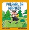 Josef Kožíšek: Polámal sa mravček