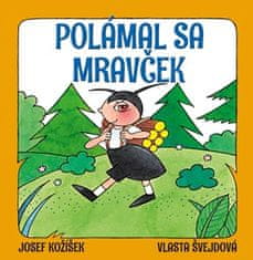 Josef Kožíšek: Polámal sa mravček