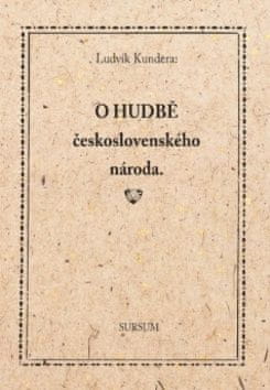 Ludvík Kundera: O hudbě československého národa