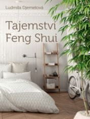 Ludmila Djemelová: Tajemství Feng Shui