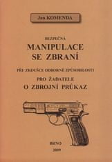 Jan Komenda: Bezpečná manipulace se zbraní při zkoušce odborné způsobilosti - pro žadatele o zbrojní průkaz