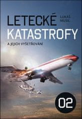 Lukáš Musil: Letecké katastrofy a jejich vyšetřování 2