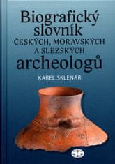 Karel Sklenář: Biografický slovník českých, moravských a slezských archeologů