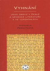 M. Peroutková: Vyhnání - Jeho obraz v české a německé literatuře a ve vzpomínkách