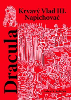 Luboš Y. Koláček: Dracula - Krvavý vlad III. Napichovač