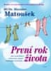 Miroslav Matoušek: Prvý rok života