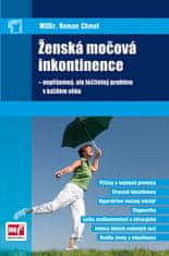 Roman Chmel: Ženská močová inkontinence - nepříjemný, ale léčitelný problém v každém věku