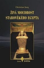 Christian Jacq: Živá moudrost starověkého Egypta