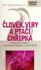 Bohumil Ždichynec: Člověk, viry a ptačí chřipka - Praktický rádce z pohledu lékaře ai chovatele