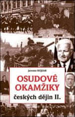 Jaroslav Kojzar: Osudové okamžiky českých dějin II.