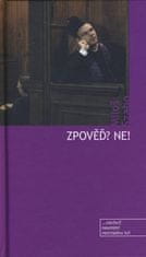 Miloš Szabo: Zpověď? Ne! - Nechci! Neumím! Nezvládnu to!