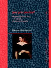 Martina Niedhammer: Jen pro peníze? - Pražské židovské elity v 19. století – skupinová biografie