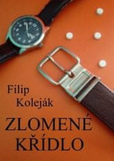 Filip Koleják: Zlomené křídlo