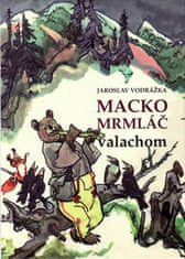 Jaroslav Vodrážka: Macko Mrmláč valachom