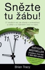 Brian Tracy: Snězte tu žábu! - 21 skvělých rad, jak přestat s prokrastinací a udělat v co nejkratším čase