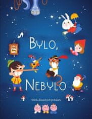 Bylo, nebylo - Sbírka klasických pohádek