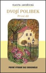 Vlasta Javořická: Dvojí polibek 1.díl - První vydání dle originálu
