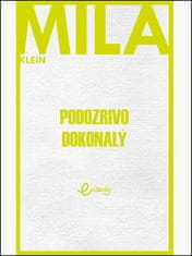 Mila Klein: Podozrivo dokonalý