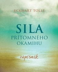 Eckhart Tolle: Sila prítomného okamihu Zápisník