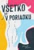 Veronika Očipová: Všetko je v poriadku - alebo ako sa netrápiť nad svojou postavou či tým, čo sa nám deje...