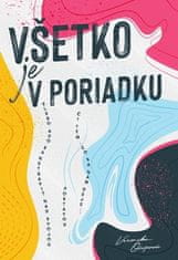 Veronika Očipová: Všetko je v poriadku - alebo ako sa netrápiť nad svojou postavou či tým, čo sa nám deje...