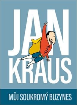 Jan Kraus: Jan Kraus Můj soukromý buzynes