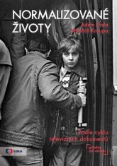 Mikuláš Kroupa: Normalizované životy - Podle cyklu televizních dokumentů Příběhy 20 století