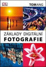 Tom Ang: Základy digitální fotografie