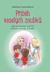 Kateřina Gančarčíková: Příběh veselých zoubků - Jak se Honzík naučil starat o svoje zoubky