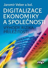 Jaromír Veber: Digitalizace ekonomiky a společnosti - Výhody, rizika, příležitosti