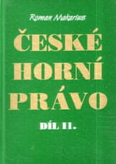 Roman Makarius: České horní právo díl. II